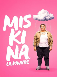 Miskina, la pauvre Saison 1 en streaming