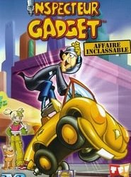 Inspecteur Gadget Affaire Inclassable